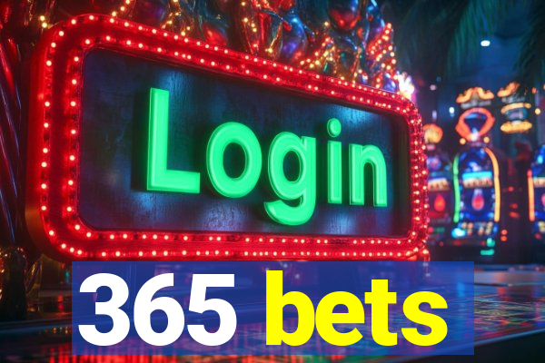 365 bets